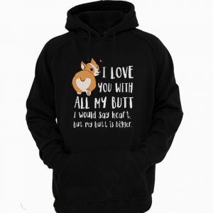 I Love You With All My Butt Hoodie AL13AG0