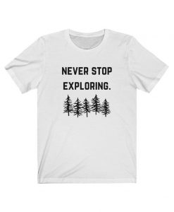 Never Stop Exploring Trees T-Shirt AL31AG0