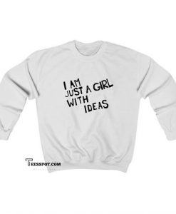 I Am Just A Girl Sweatshirt SY26JN1