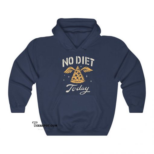 No Diet Today Hoodie SY28JN1