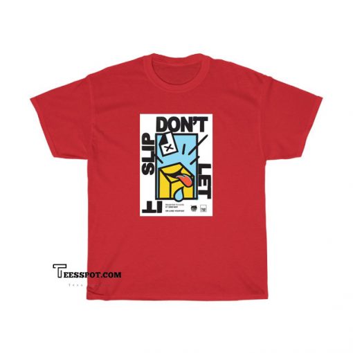 Slip Don't Let T-shirt SY28JN1
