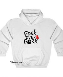 fork over pork Hoodie ED23JN1