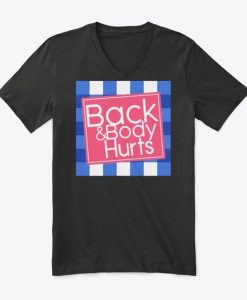 Back And Body Hurts T-Shirt DE26F1