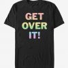 Get Over It Tee T-Shirt DE26F1