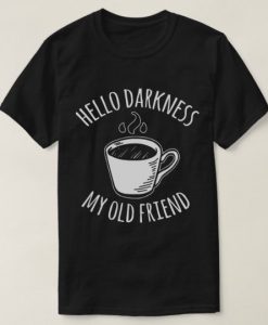 Hello Darkness T-shirt IS13F1