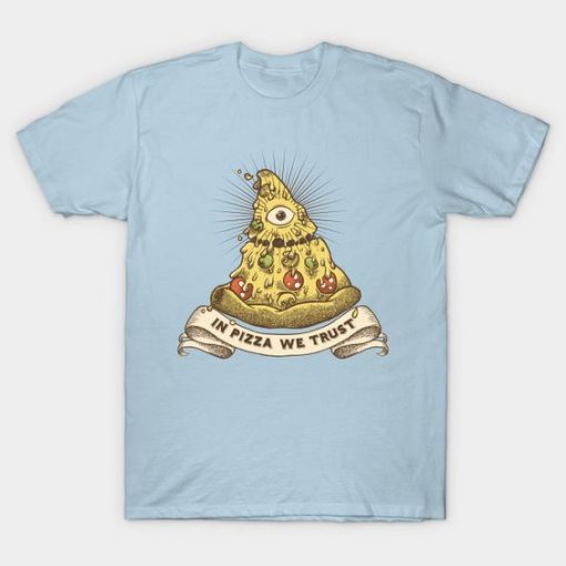 In Pizza We Trust T-Shirt DE5F1