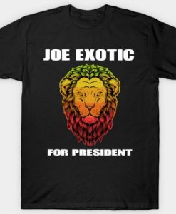 Joe Exotic For President T-Shirt DE5F1