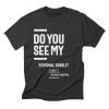 Do You See My personal bubble T-shirt AG22MA1