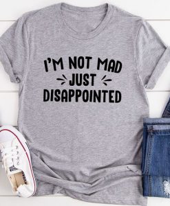 Just Disappointed T-Shirt SR4MA1