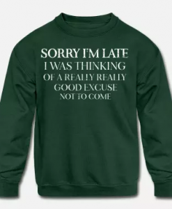 Sorry I'm Late Sweatshirt AL20MA1