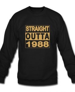 Straight Outta 1988 Sweatshirt SR17MA1