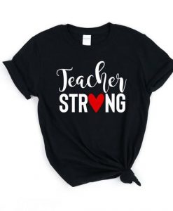 Teacher Strong T-Shirt SR17MA1