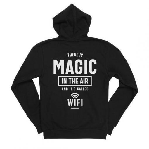 There is Magic in The Air and It's Called Wifi Hoodie AG22MA1