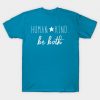 human kind be both T-Shirt IM5MA1
