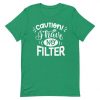 Caution I Have No Filter T-Shirt EL1A1