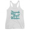 Drunk On Salt Water Tank Top EL1A1