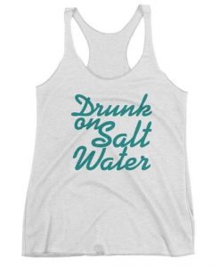 Drunk On Salt Water Tank Top EL1A1
