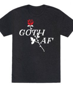 Goth Af T-Shirt EL1A1