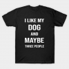 I Like My Dog T-Shirt AL23A1