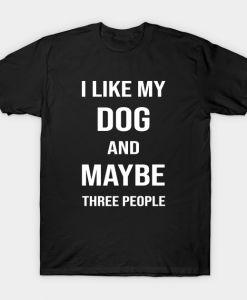 I Like My Dog T-Shirt AL23A1