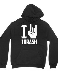 I Love Thrash Hoodie EL27A1