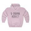 K- Drama Addict Hoodie AL23A1