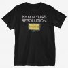 New Year's Resolution T-Shirt SD8A1