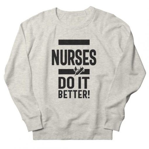 Nurses Do It Better Sweatshirt PU10A1