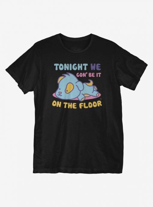 On the Floor T-Shirt SD8A1