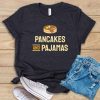 Pancakes and Pajamas T-Shirt SR12A1