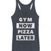 Pizza Later Tank Top SR12A1