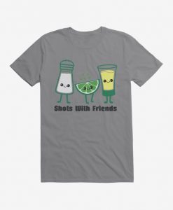 Shots With Friends T-Shirt PU10A1