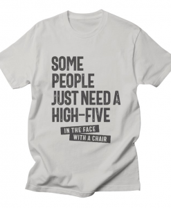 Some People Just Need T-Shirt AL23A1