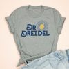 Dr Dreidel T-Shirt EL8M1