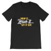 Drop it Leave it T-Shirt SR21M1