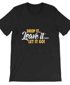 Drop it Leave it T-Shirt SR21M1