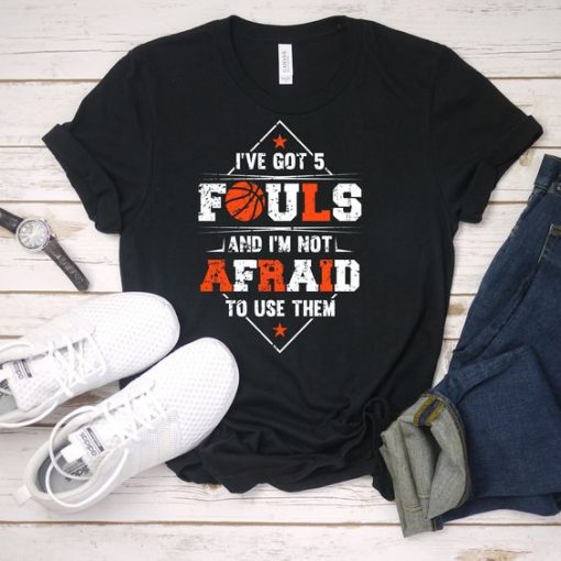 Fouls Afraid T-Shirt SR21M1