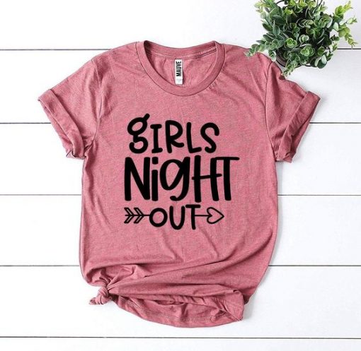 Girls Night Out T-Shirt EL8M1