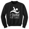 I Swim Cake Sweatshirt SR6M1