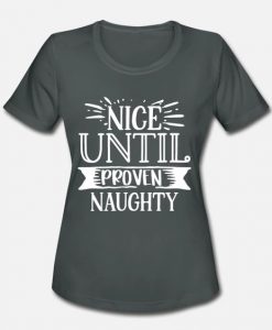 Nice Until Proven T-shirt SD5M1