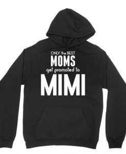 Only The Best Moms Hoodie SD5M1