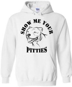 Show Me Your Pitties Hoodie SD5M1
