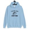 Tacos are Everything Hoodie SR21M1