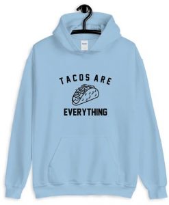 Tacos are Everything Hoodie SR21M1