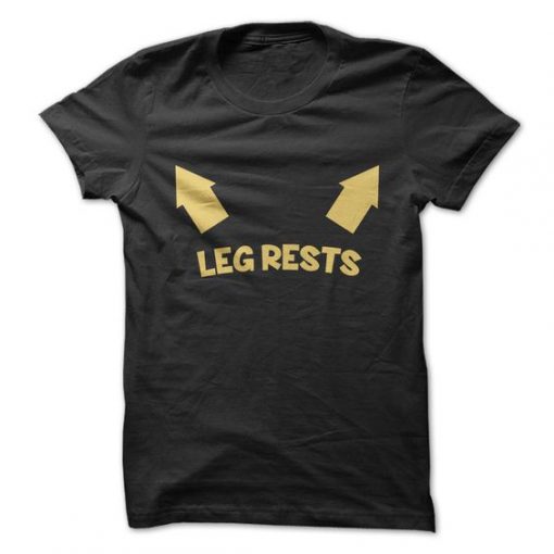 Leg Rests T-Shirt EL