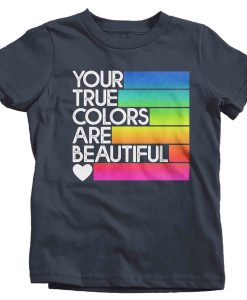 Your True Colors Beautiful Gay T-Shirt