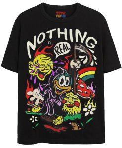 Nothings Real T-Shirt