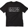 Funny Periodic Table Barista Coffee Lover Science T-Shirt AL19JN2