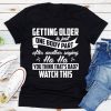 Getting Older Is T-Shirt AL15JN2