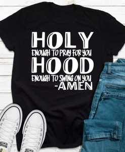 Holy Enough To Pray For You T-Shirt AL21JN2